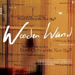 Wooden Wand Blood Oaths Of The New.. Vinyl