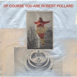 Robert Pollard Of Course You Are Vinyl LP
