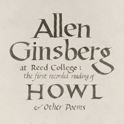 Allen Ginsberg Allen Ginsberg At Reed College: The First Recorded Reading Of Howl & Other Poems