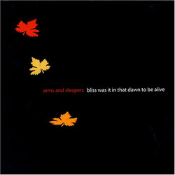 Arms And Sleepers Bliss Was It In That Dawn To Be Alive Vinyl LP