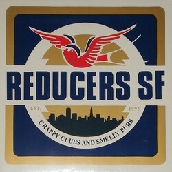 Reducers S.F. Crappy Clubs And Smelly Pubs Vinyl LP