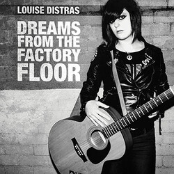 Louise Distras Dreams From The Factory Floor