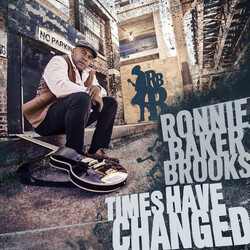 Ronnie Baker Brooks Times Have Changed -Hq- Vinyl