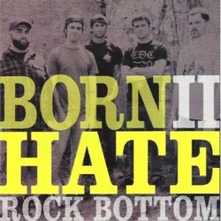 Rock Bottom 7-Born Ii Hate Vinyl