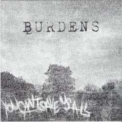 Burdens You Can'T Save Us All Vinyl