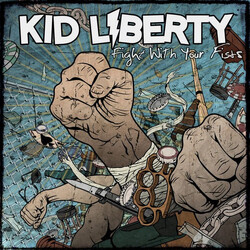 Kid Liberty Fight With Your Fists Vinyl LP