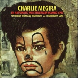 Charlie Megira-Yesterday, Today, And Tomorrow B W Tomorrow's Gone VINYL LP