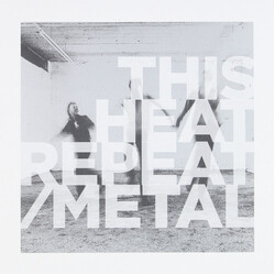 This Heat Repeat / Metal Vinyl LP