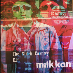 Milk Kan The Glitch Country E.P.