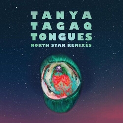 Tanya Tagaq Tongues North Star Remixes VINYL LP
