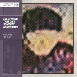 Uniform (5) / The Body (3) Everything That Dies Someday Comes Back Vinyl LP
