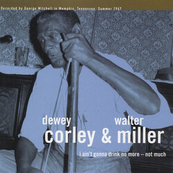 Dewey Corley / Walter Miller (3) I Ain't Gonna Drink No More - Not Much Vinyl LP