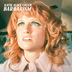 Katie Alice Greer Barbarism Vinyl LP