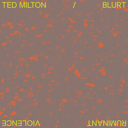 Ted Milton / Blurt Ruminant Violence Vinyl