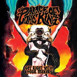 Palace Of The King Get Right With Your Maker Vinyl LP