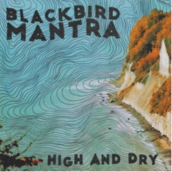 Blackbird Mantra High And Dry - Coloured - Vinyl