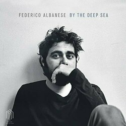 Federico Albanese By The Deep Sea