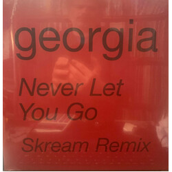 Georgia (25) Never Let You Go (Skream Remix) Vinyl