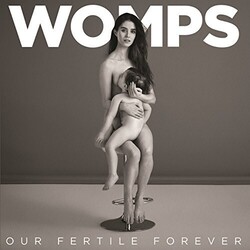 Womps Our Fertile Forever Vinyl