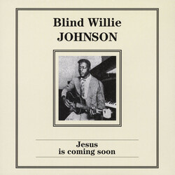 Blind Willie Johnson Jesus Is Coming Soon Vinyl LP
