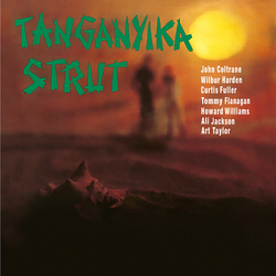John Coltrane / Wilbur Harden Tanganyika Strut Vinyl LP