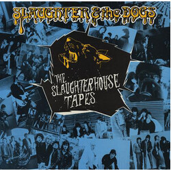 Slaughter And The Dogs The Slaughterhouse Tapes Vinyl LP