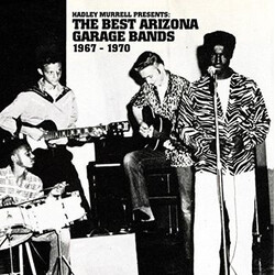 Various Hadley Murrell Presents: The Best Arizona Garage Bands 1967 - 1970 Vinyl LP