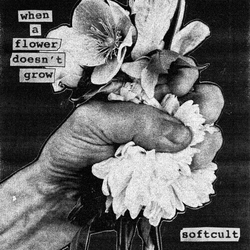 Softcult When A Flower Doesn'T Grow VINYL LP
