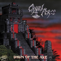 Cruel Force Dawn Of The Axe VINYL LP
