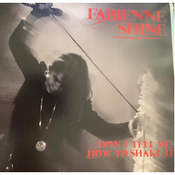 Fabienne Shine Don't Tell Me How To Shake It