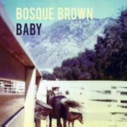 Bosque Brown Baby Vinyl LP