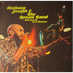 Anthony Joseph & The Spasm Band Started Off As A Dancer Vinyl