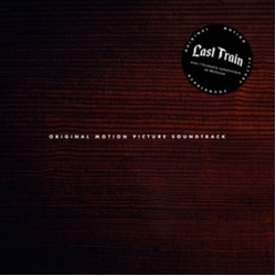 Last Train Original Motion Picutre Soundtrack VINYL LP