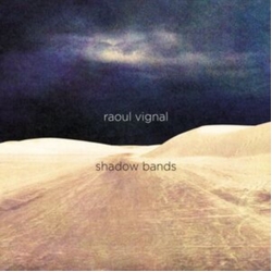 Raoul Vignal Shadow Bands (Uk) VINYL LP