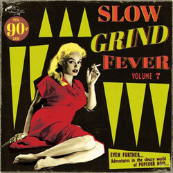 Various Slow Grind Fever Volume 7 (Even Further... Adventures In The Sleazy World Of Popcorn Noir...) Vinyl LP
