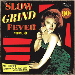 Various Slow Grind Fever Volume 8 (Still Further...Adventures In The Sleazy World Of Popcorn Noir) Vinyl LP