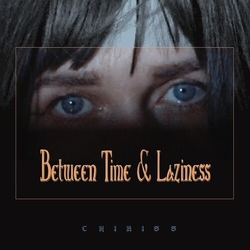 Chikiss Between Time & Laziness VINYL LP