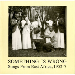 Various Something Is Wrong- Songs From East Africa, 1952-7