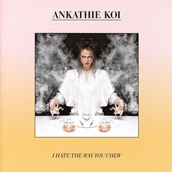 Ankathie Koi I Hate The Way You Chew Vinyl LP