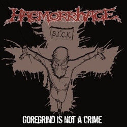 Haemorrhage Goregrind Is Not A Crime Vinyl
