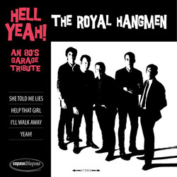 The Royal Hangmen Hell Yeah! An 80s Garage Tribute Vinyl