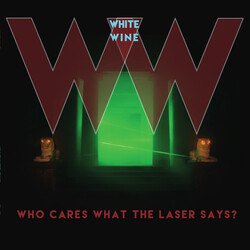 White Wine (2) Who Cares What The Laser Says?