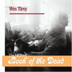 Wes Tirey The Midwest Book Of The Dead VINYL LP