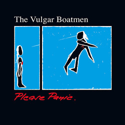 The Vulgar Boatmen Please Panic. Vinyl LP