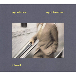 Pyrolator Inland VINYL LP