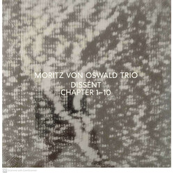Moritz Von Oswald Trio Dissent (Chapter 1-10) Vinyl 2 LP