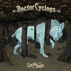 Doctor Cyclops Local Dogs (Colv) (Ltd) Vinyl