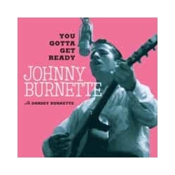 Johnny Burnette You Gotta Get Ready Vinyl