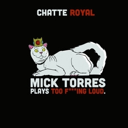 Chatte Royal Mick Torres Plays Too F***Ing Loud (Uk) VINYL LP