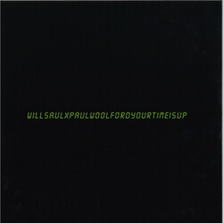 Will Saul / Paul Woolford Your Time Is Up Vinyl